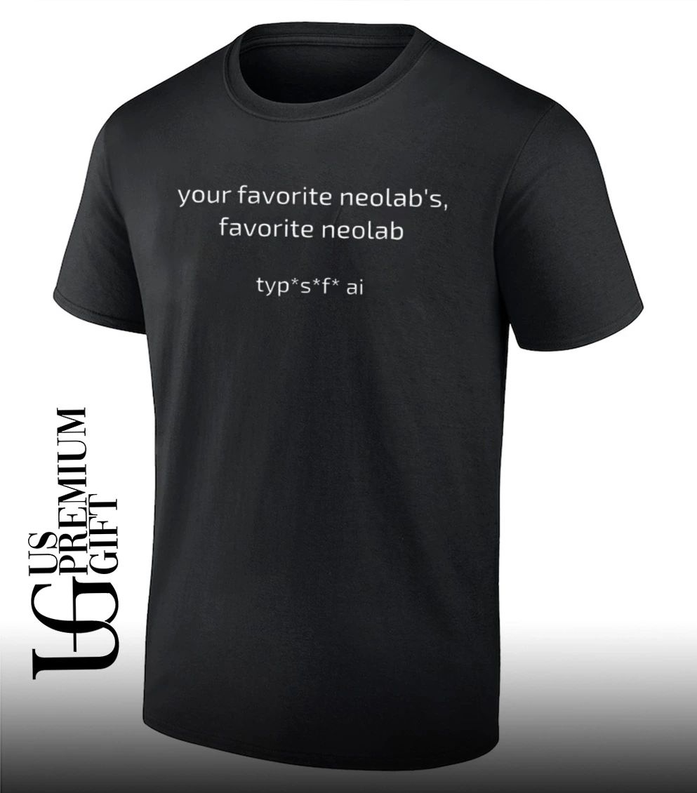 Your Favorite Neolab’s Favorite Neolab Typ S F A shirt