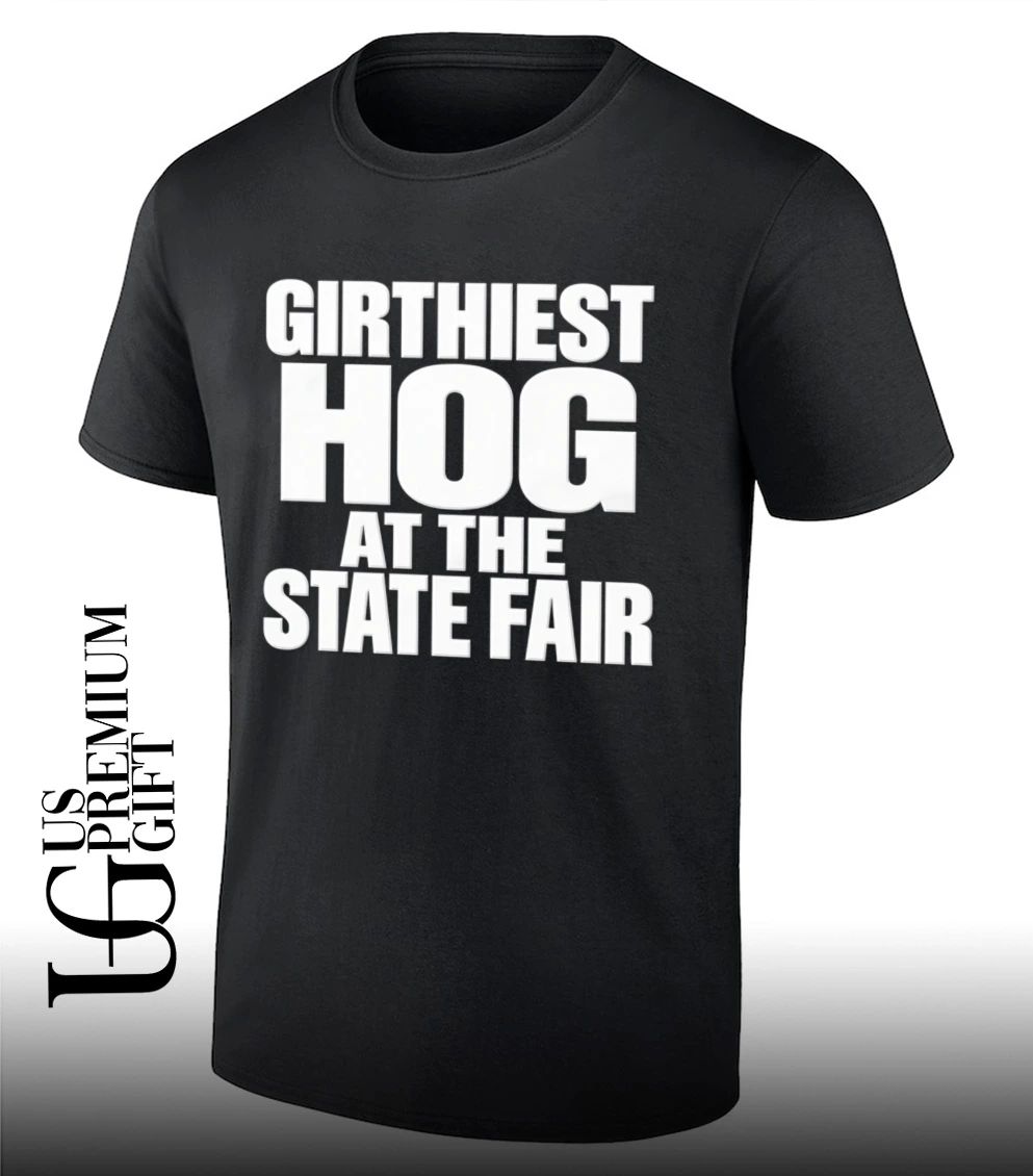 Girthiest Hog At The State Fair shirt