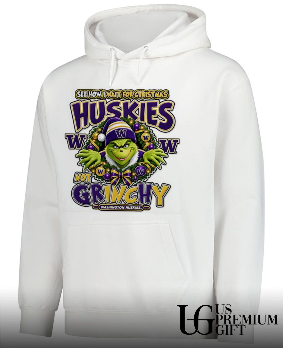 Grinch Washington Huskies Christmas See How I Wait For Christmas Not Grinchy shirt 2