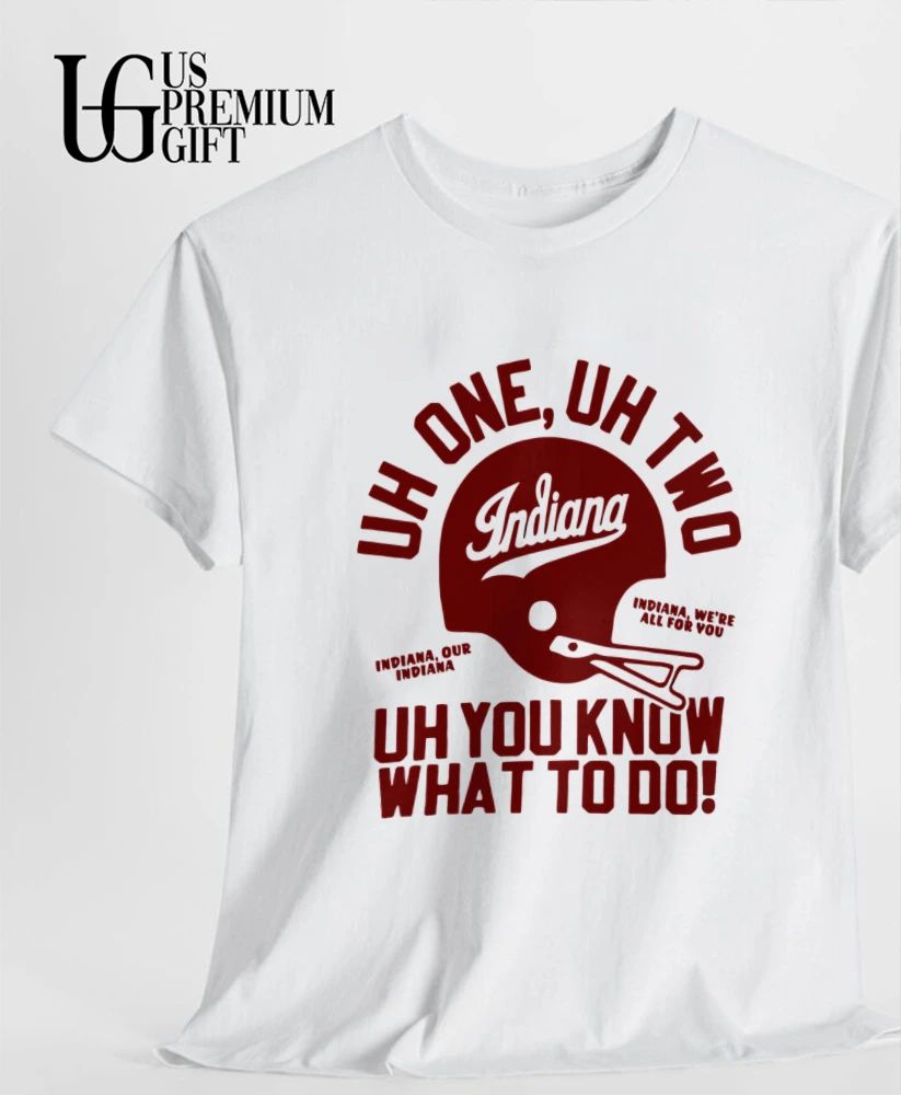 Indiana Uh One Uh Two Uh You Know What To Do Football 2026 shirt