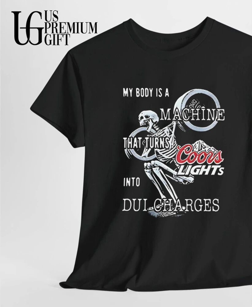 My body is a machine that turns beer into dui charges shirt
