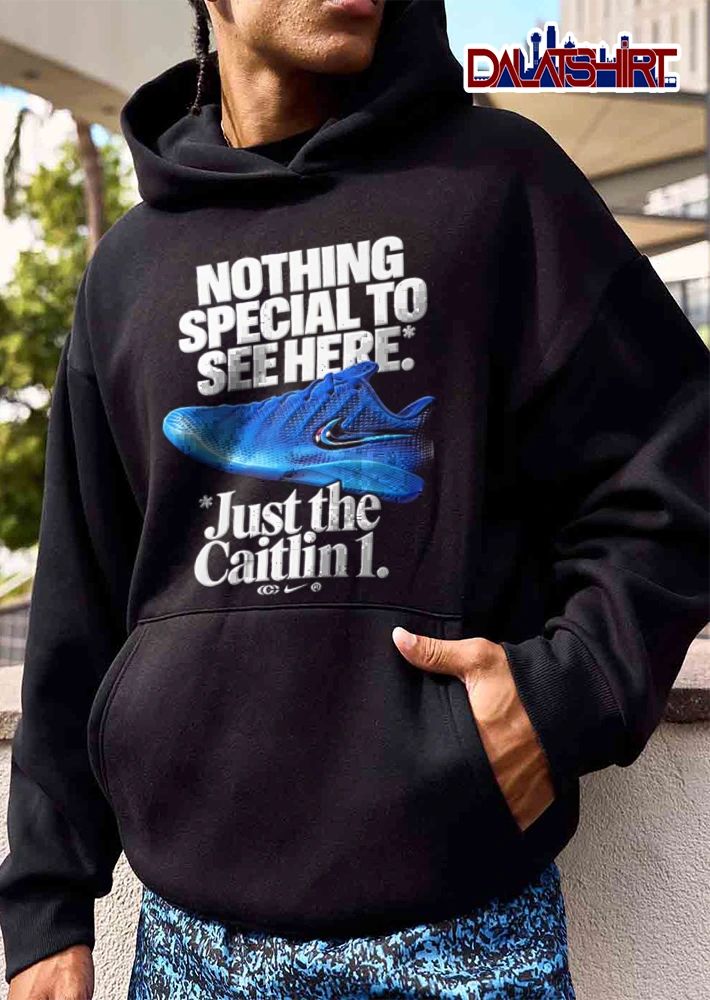 Nothing Special To See Here Just The Caitlin 1 design shirt