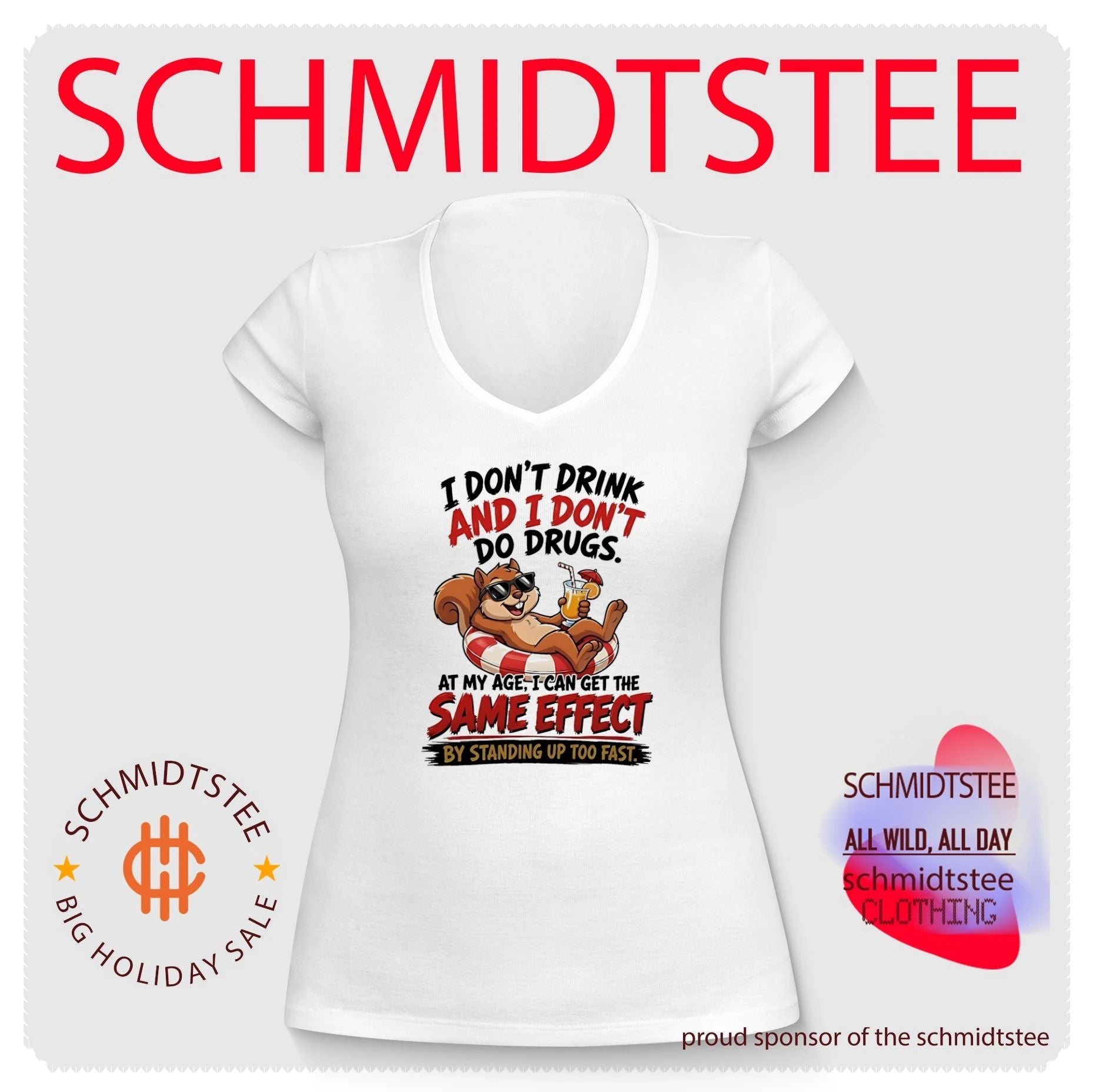 Squirrel I don’t drink and I don’t do drugs at my age I can get the same effect by standing up too fast shirt