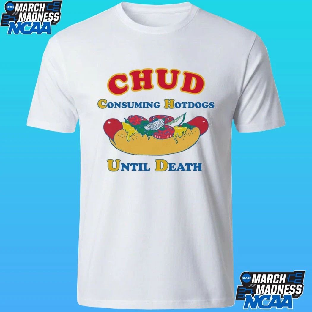 Chud Consuming Hotdogs Until Death Shirt