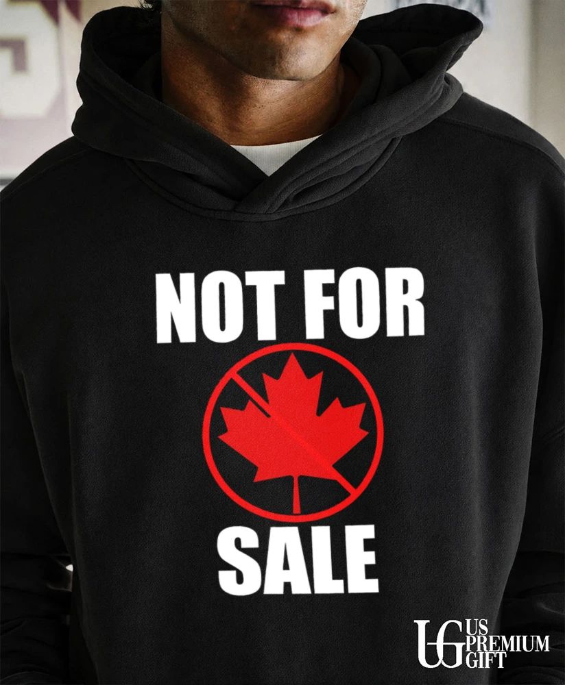 Canada Not For Sale shirt