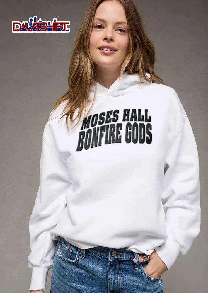 Moses Hall Bonfire Gods shirt