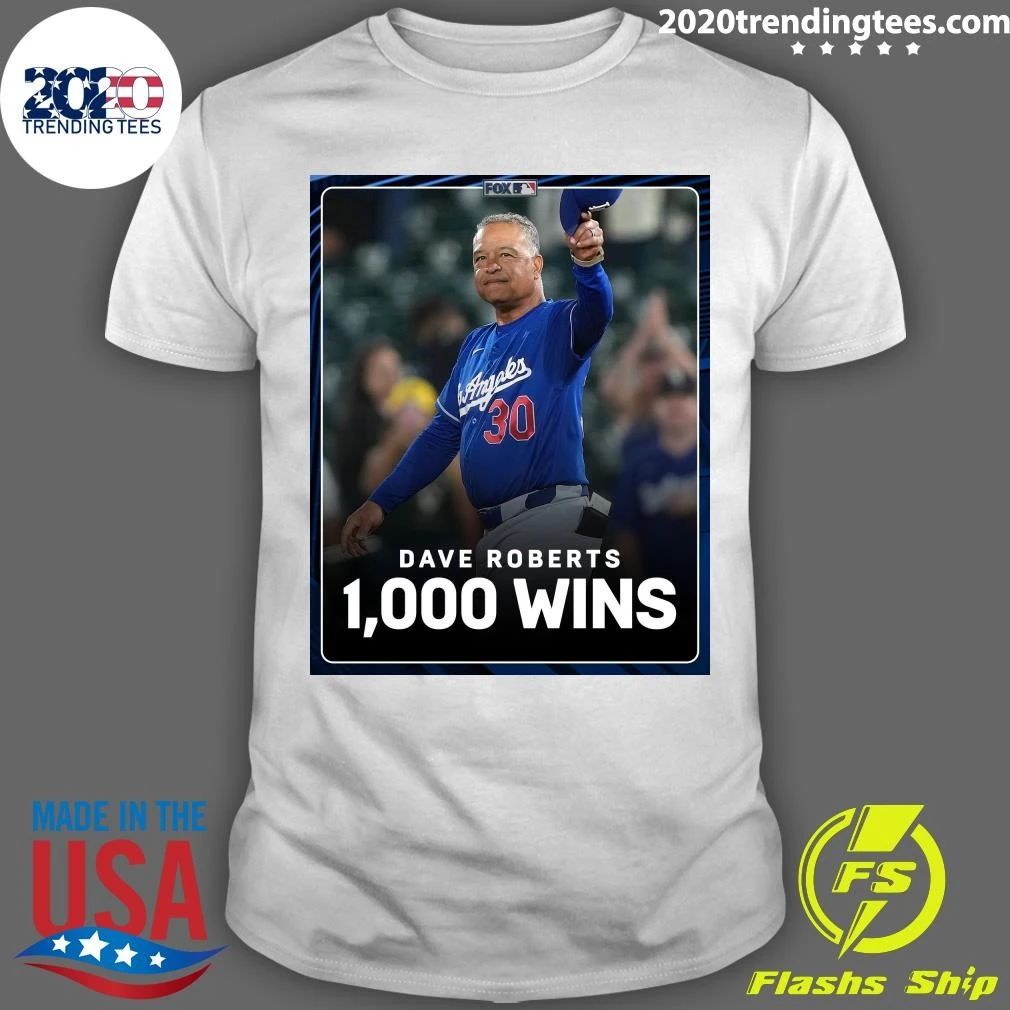 Dave Roberts Has Become The Fastest Manager To Reach 1,000 Career Wins In MLB History Shirt