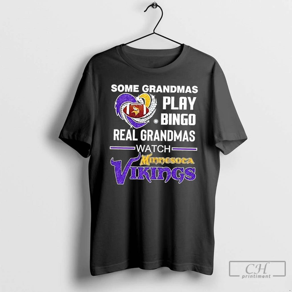 Classic Some Grandmas Play Bingo Real Grandmas Watch Minnesota Vikings Football Diamond Heart T Shirts