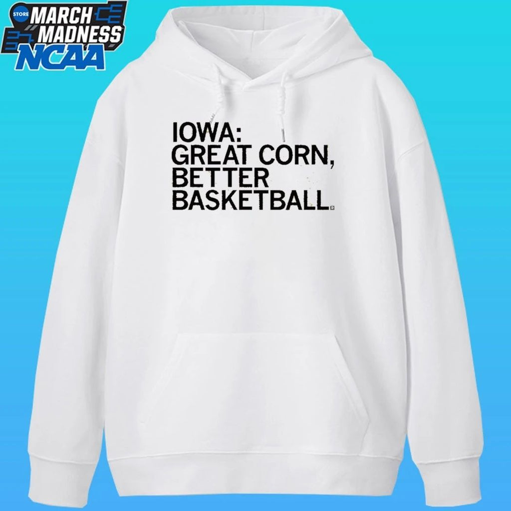 Iowa Great Corn Better Basketball Shirt