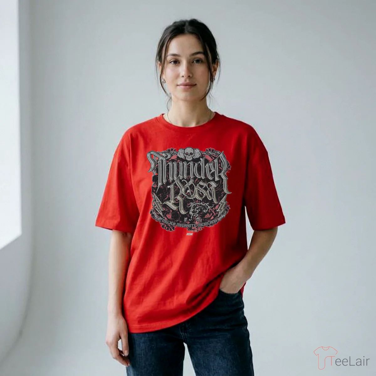 Thunder Rosa – Mujer Migrante Mexicana T-Shirt
