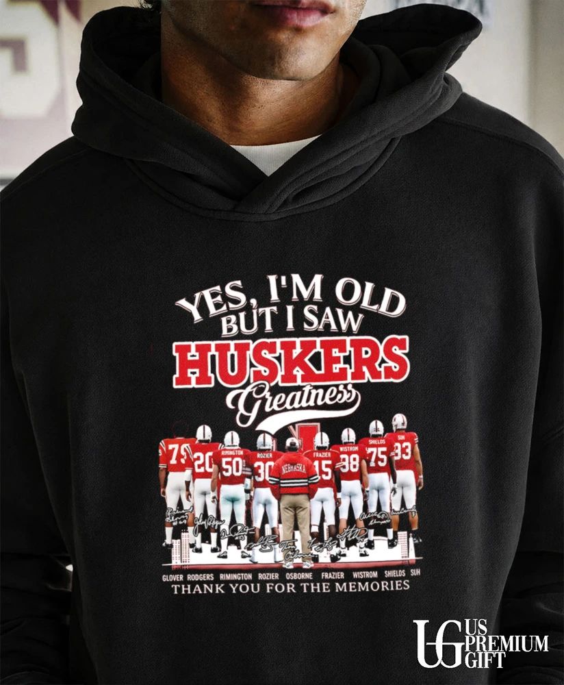 Nebraska Cornhuskers yes I’m old but I saw Huskers Legends Greatness thank you signature shirt