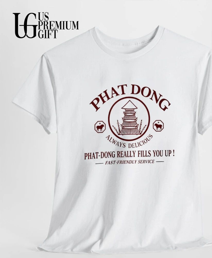 Phat Dong always delicious Phat Dong really fills you up shirt