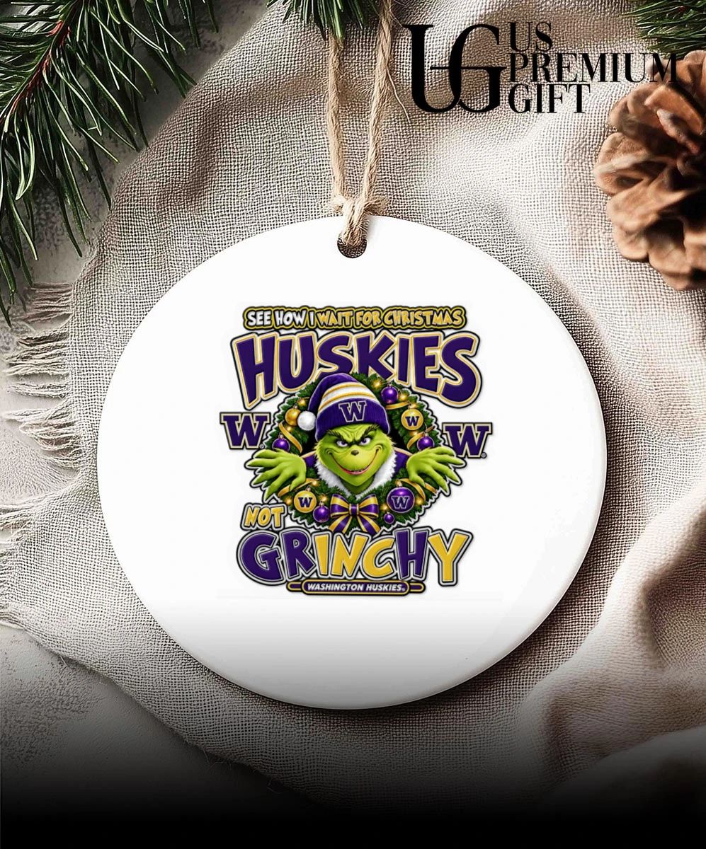 Grinch Washington Huskies Christmas See How I Wait For Christmas Not Grinchy shirt 2