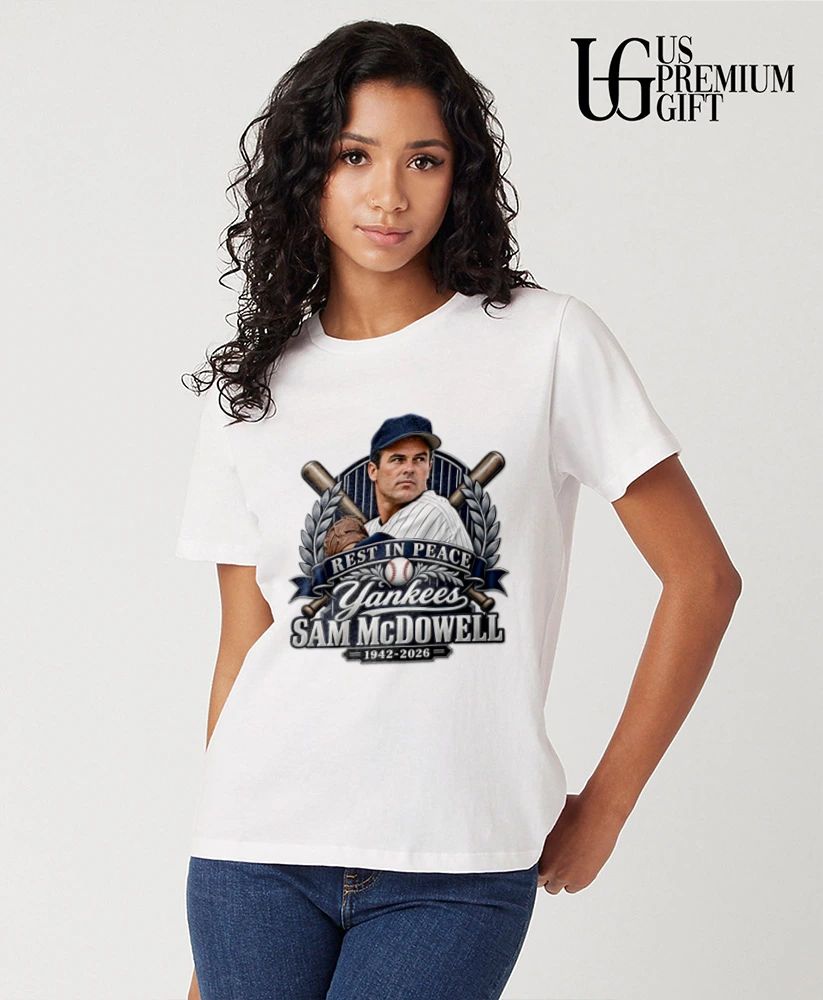 Rest In Peace Yankees Sam McDowell 1942-2026 shirt
