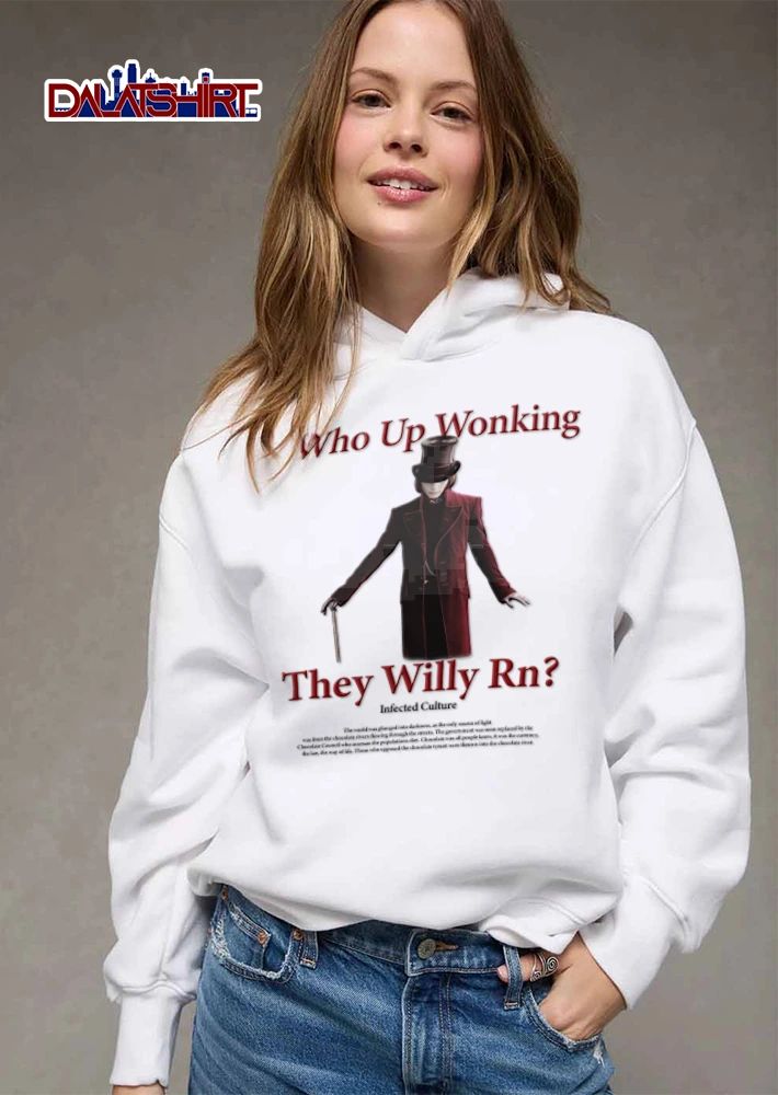 Who Up Wonking They Willy Rn wonka top hat cane shirt