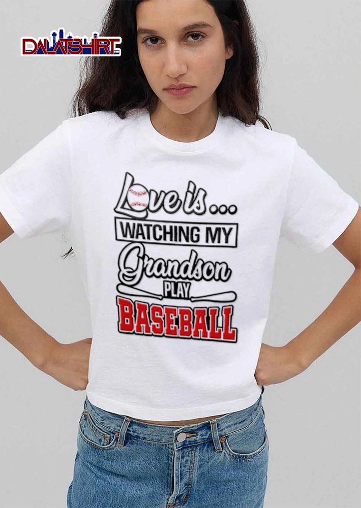 Love Is Watching MY Grandson Play Baseball bat ball graphic design shirt