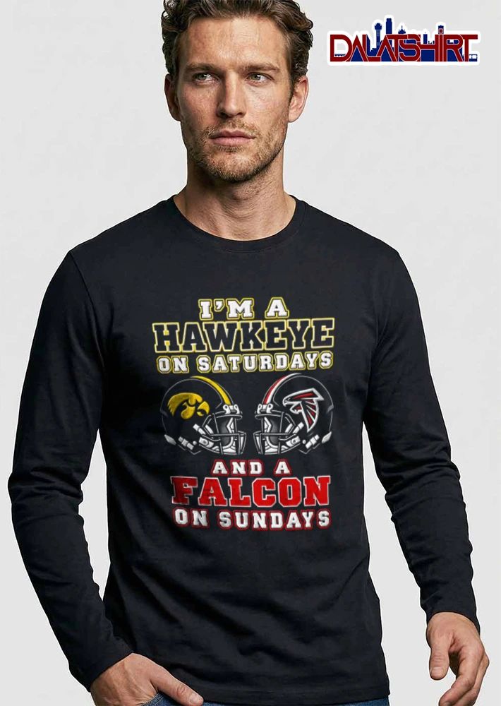 Im A Hawkeye On Saturdays And A Falcon On Sundays Iowa Hawkeyes Atlanta Falcons shirt
