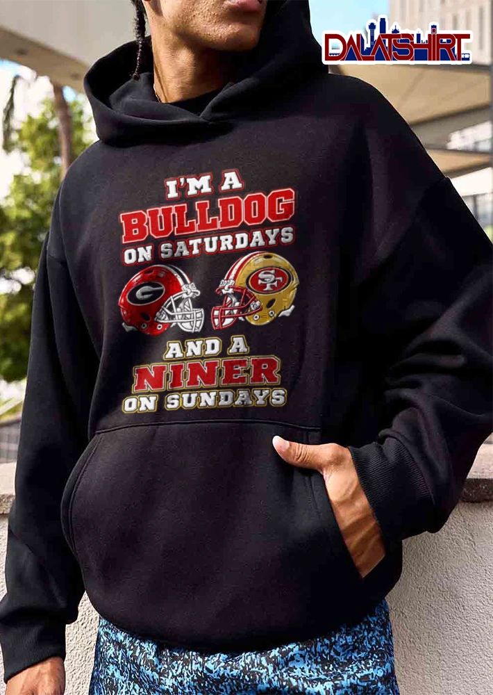 I Am A Bulldog On Saturdays And A Niner On Sundays shirt