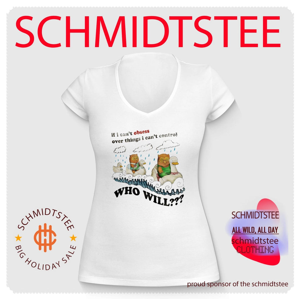 If I Can’t Obsess over Things I Can’t Control Who Will shirt
