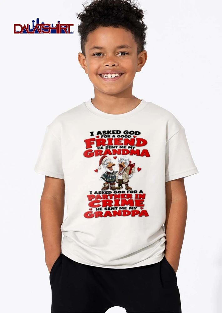 I Asked God For A Good Friend He Sent Me My Grandma I God shirt