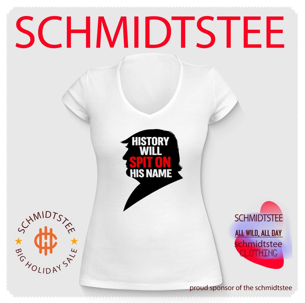 History Will Spit on Donald Trump Name Political Protest shirt