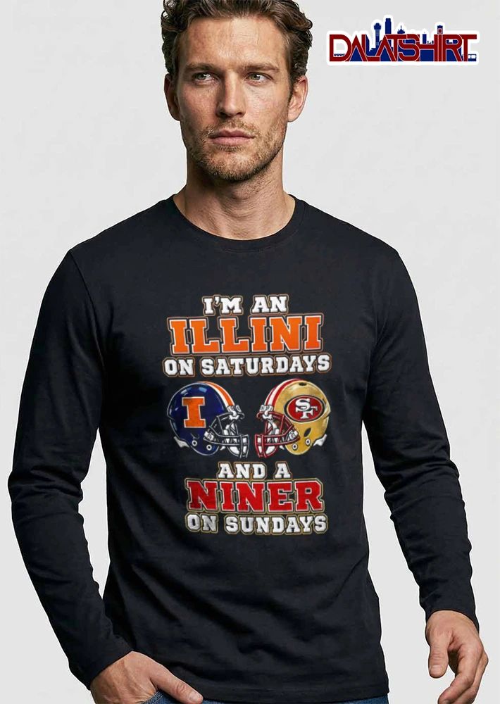 I Am An Illini On Saturdays And A Niner On Sundays shirt