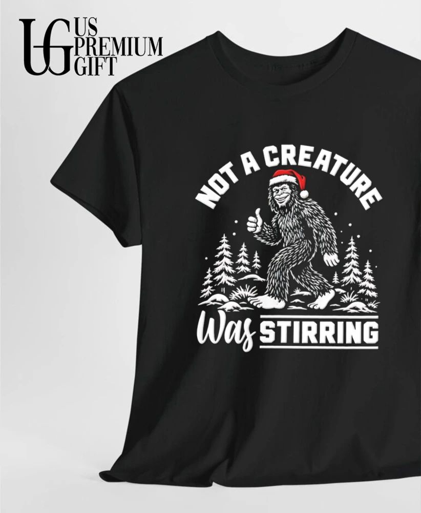 Bigfoot Christmas not a creature was stirring shirt