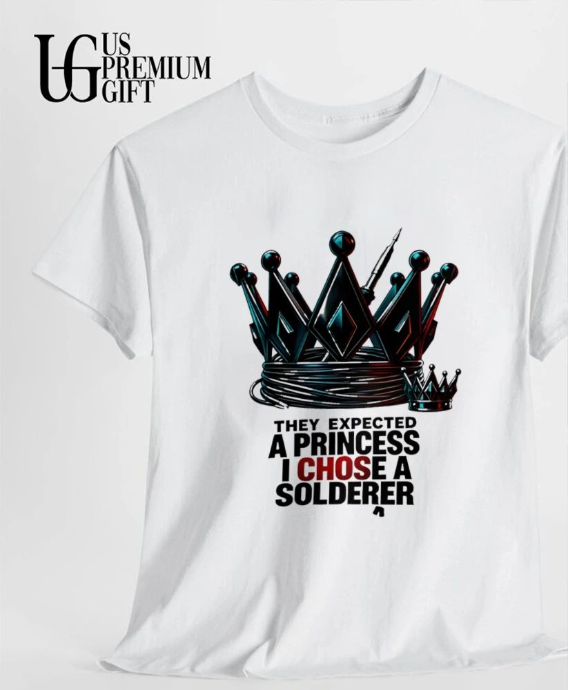 They Expected a Princess I Chose a Solderer shirt