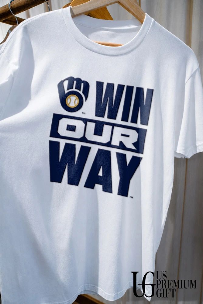 Milwaukee Brewers Win Our Way Rally shirt