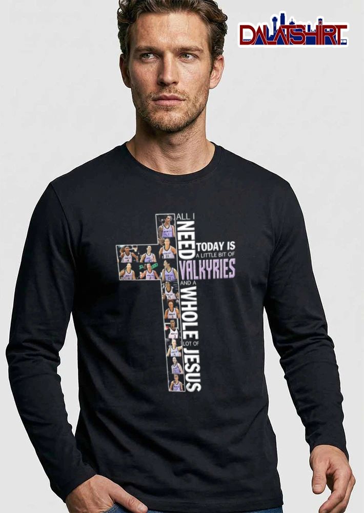 All I Need Today Is A Little Bit Of Valkyries And A Whole Lot Of shirt