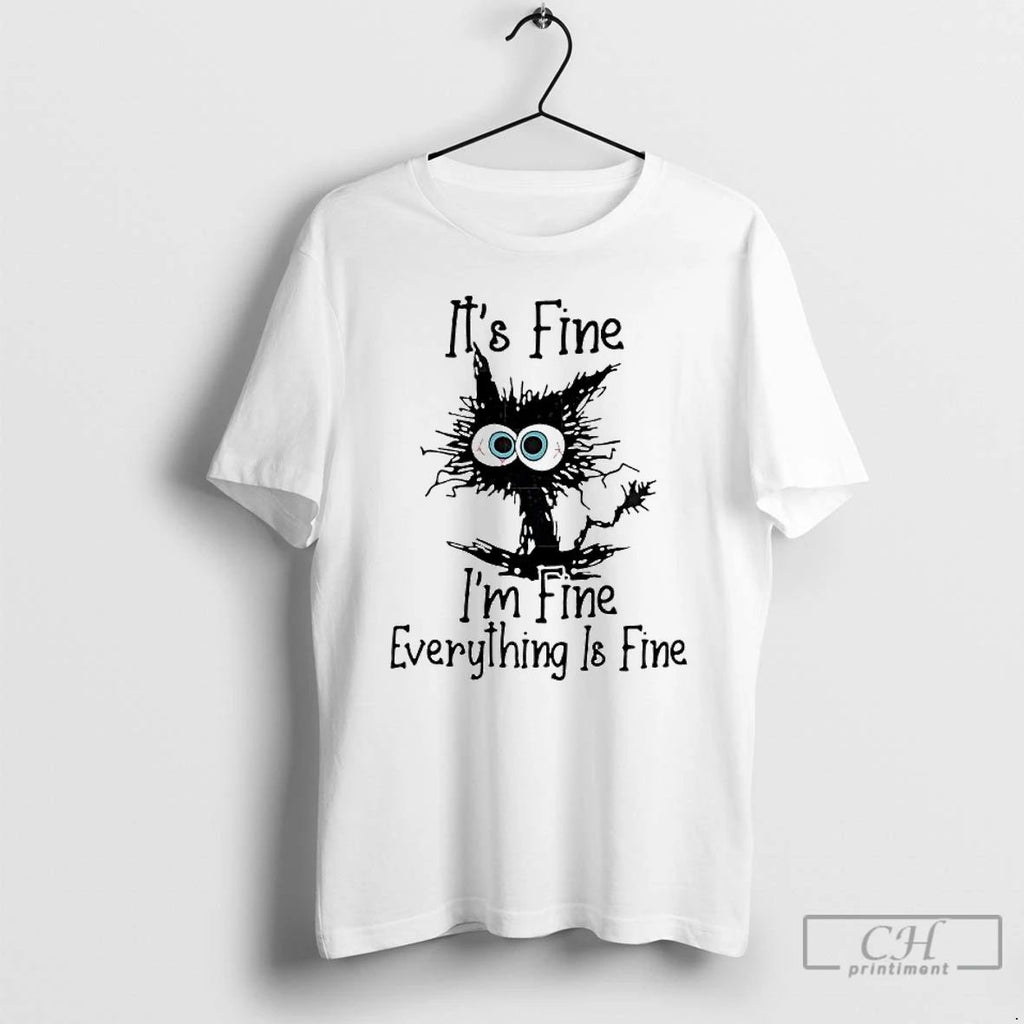 Classic Black Cat Its Fine Im Fine Everything Is Fine T Shirts Hoodie Longsleeve