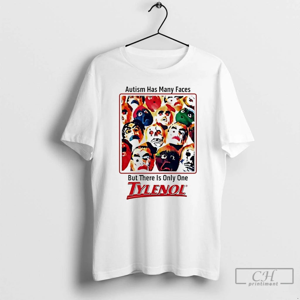 Classic Tylenol Autism Has Many Faces But There Is Only One T Shirts Hoodie Longsleeve