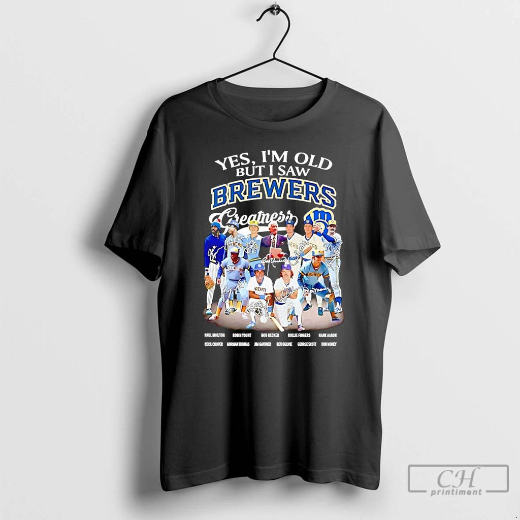 Classic Yes Im Old But I Saw Milwaukee Brewers Greatness Signature T Shirts Hoodie Longsleeve