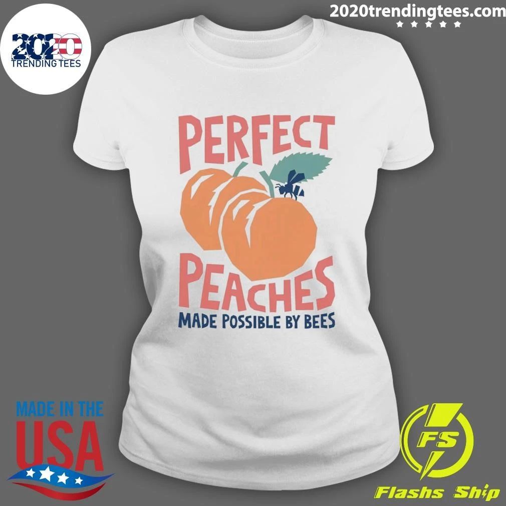 Perfect Peaches Made Possible By Bees Shirt