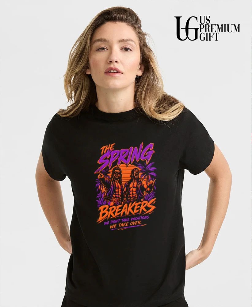 The Spring Breakers We Don’t Take Vacations We Take Over shirt