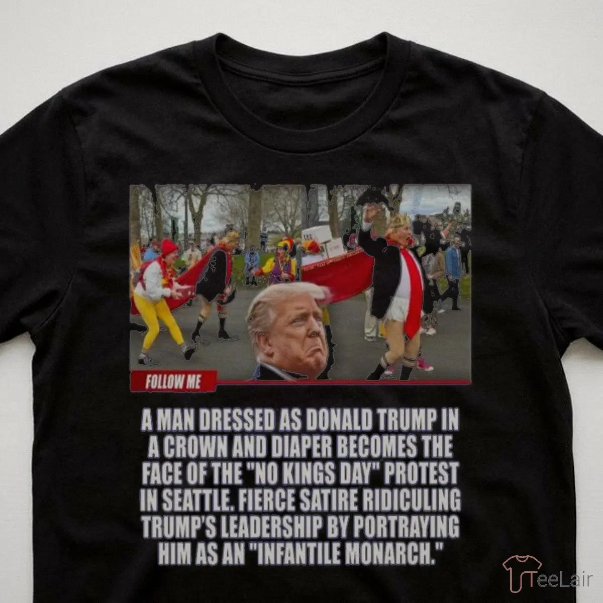 Donald Trump A Man Dressed As Donald Trump In A Crown And Diaper Becomes The Face Of The No Kings Day Shirt
