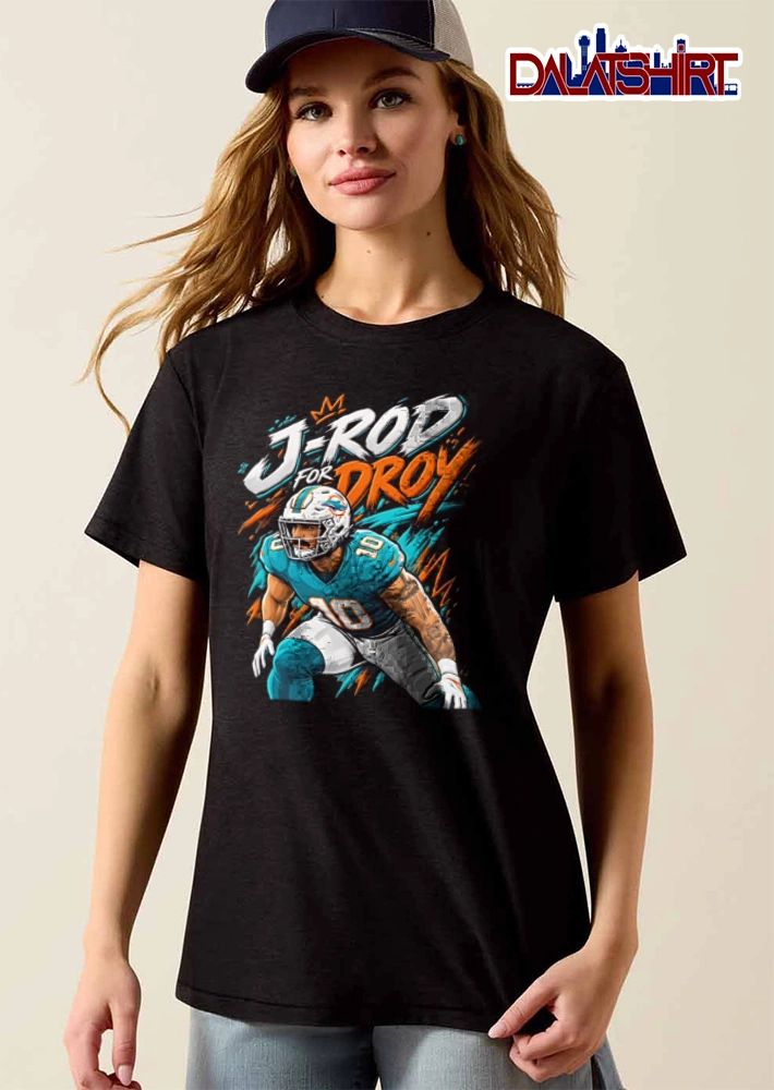Miami Dolphins J Rod Tyreek Hill For Droy shirt