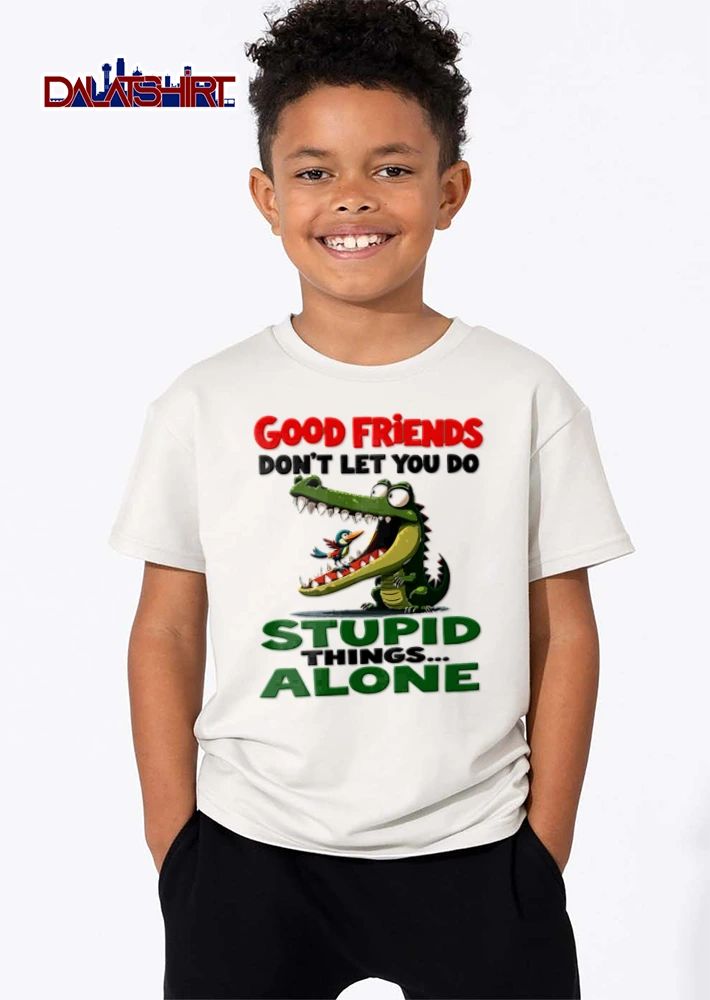 Good Friends Dont Let You Do Stupid Things Alone Green Crocodile Bird Open Mouth Cartoon shirt