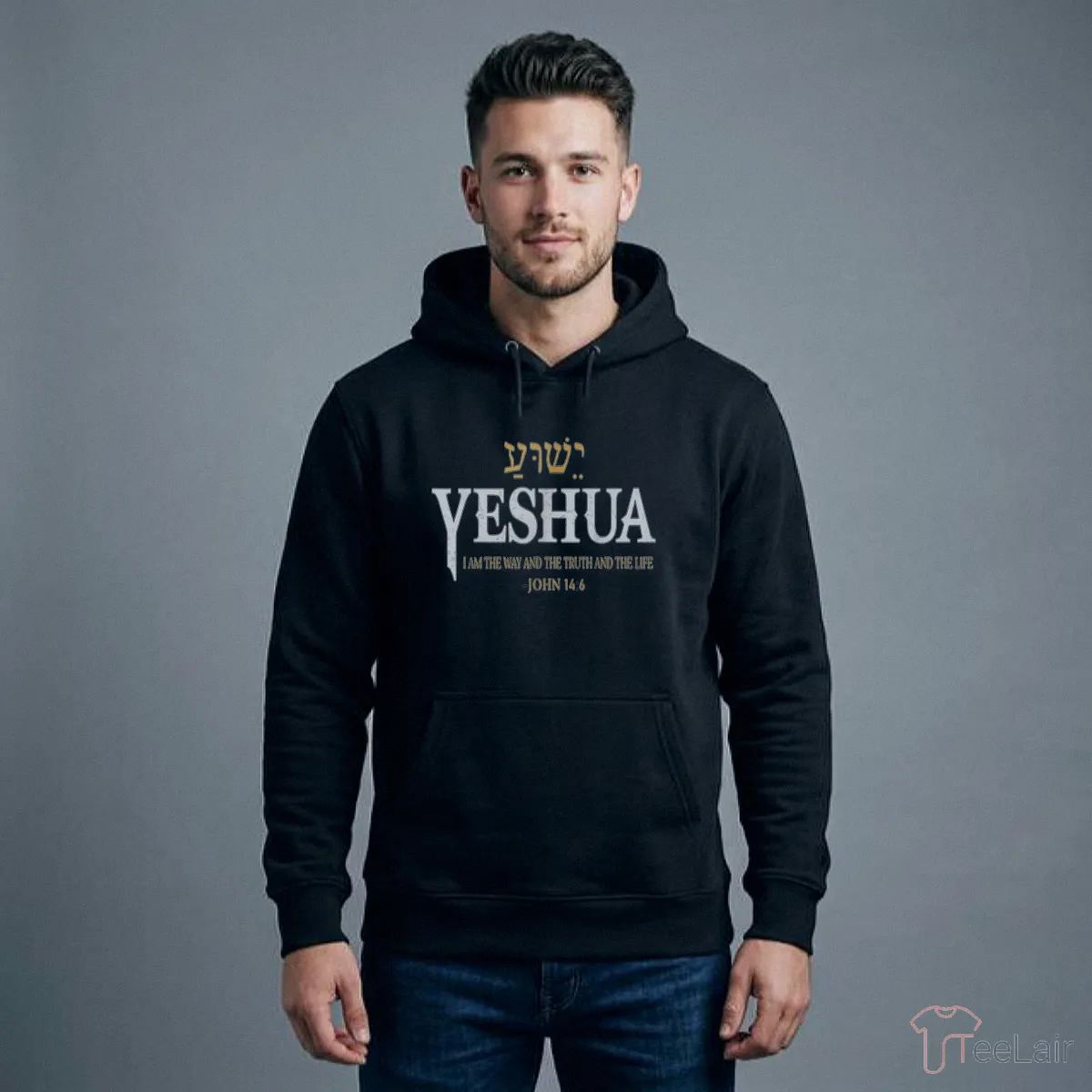 YESHUA I AM THE WAY AND THE TRUTH AND THE LIFE JOHN 14.6 Shirt