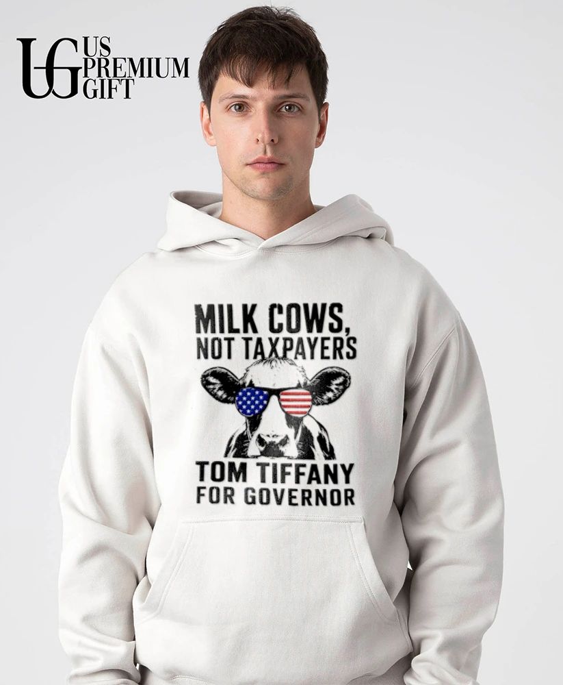Milk Cows Not Taxpayers Tom Tiffany For Governor shirt