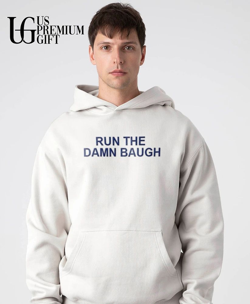 Run The Damn Bauch shirt