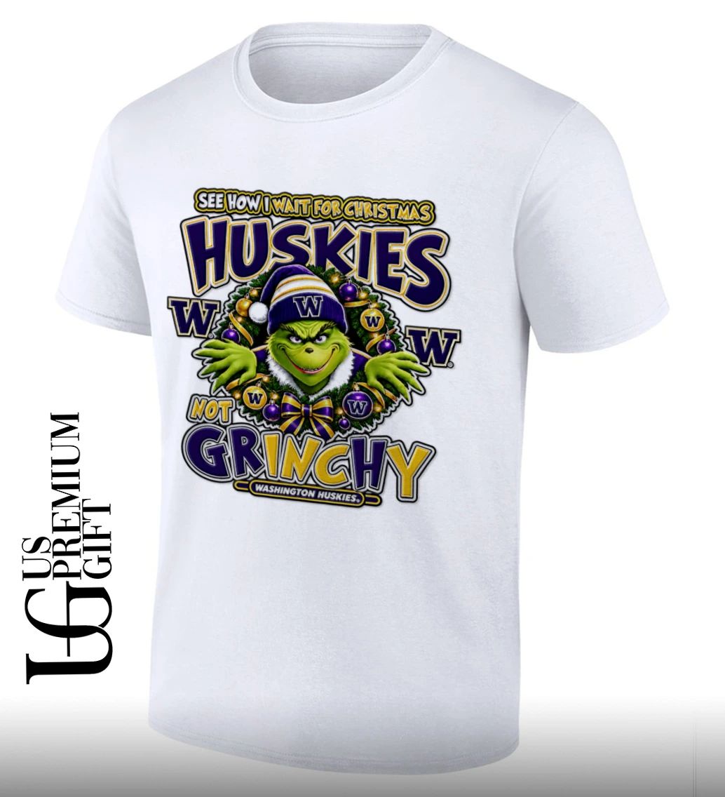 Grinch Washington Huskies Christmas See How I Wait For Christmas Not Grinchy shirt