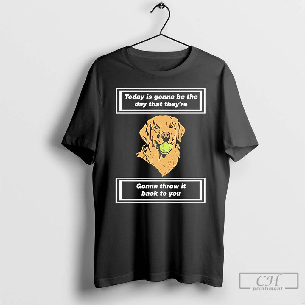 Classic Dog Today Is Gonna Be The Day That Theyre Gonna Throw It Back To