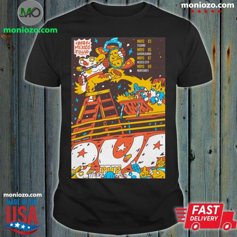 PUP Mexico Tour 2026 Poster Shirt
