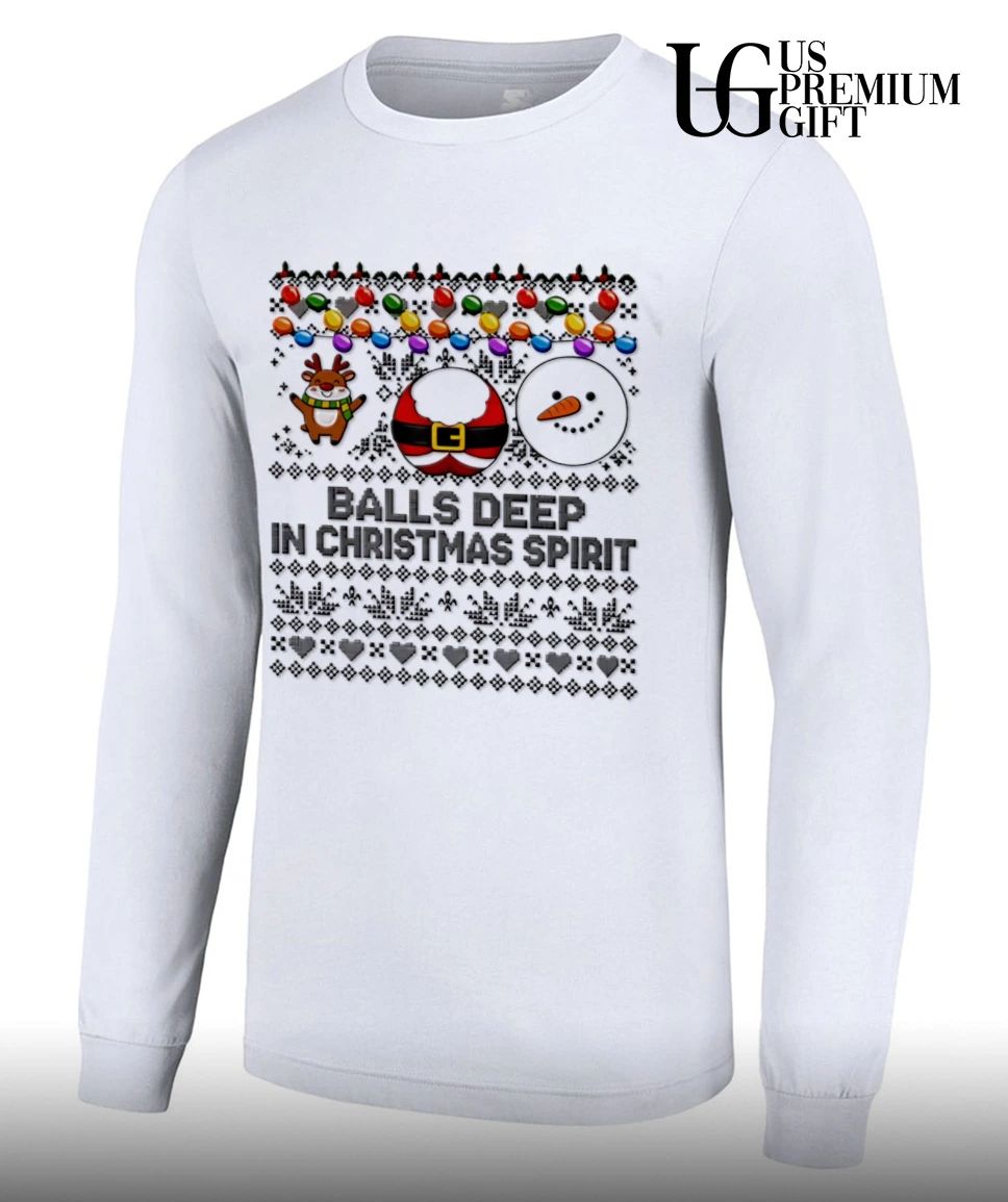 Balls Deep In Christmas Spirit ugly ’26 Christmas shirt