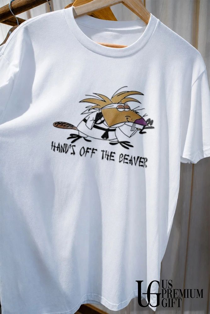 Hand’s Off The Beaver The Angry Beavers shirt