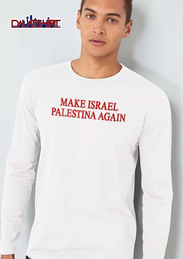 Make Israel Palestina again text shirt
