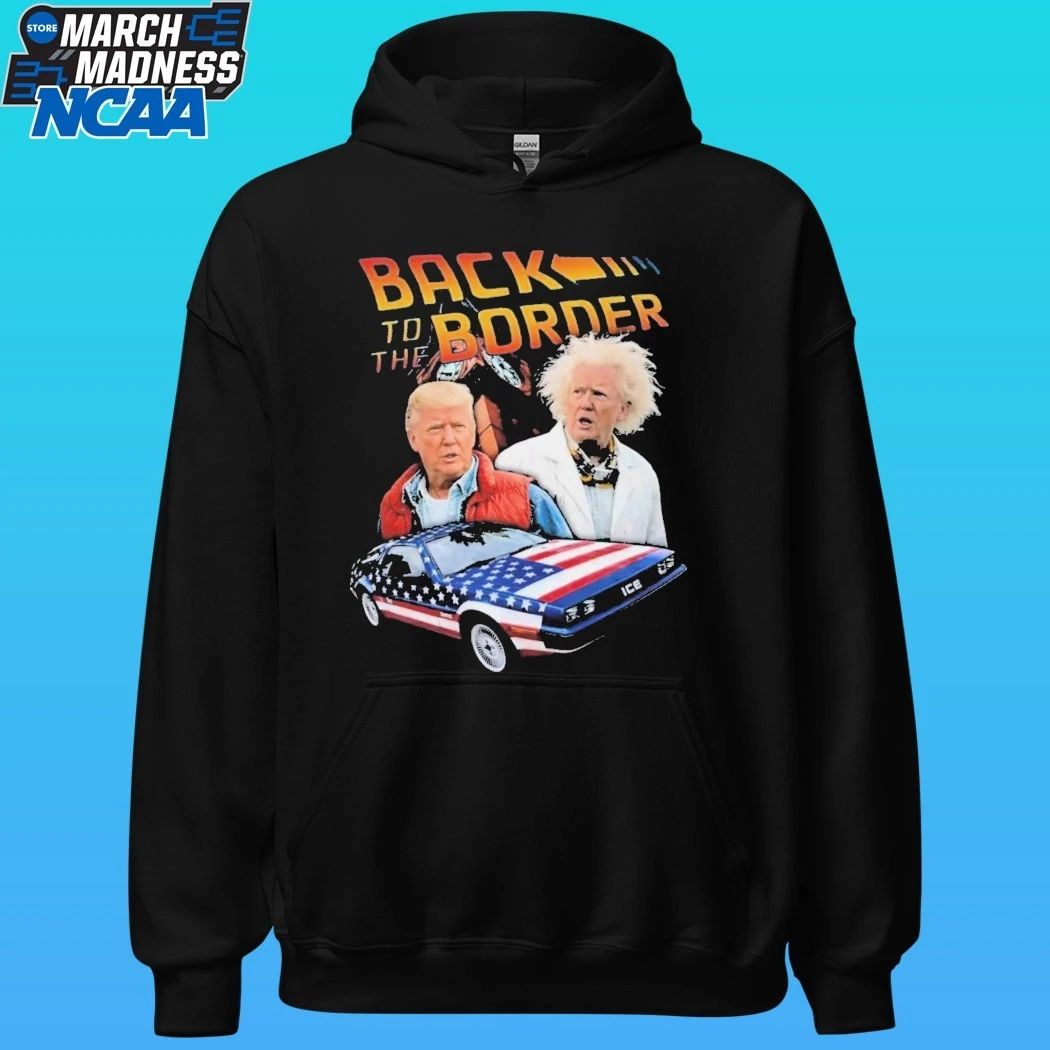 Donald Trump Back To The Border Shirt