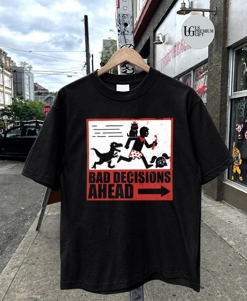 Bad Decisions Ahead Distressed funny dinosaur shirt
