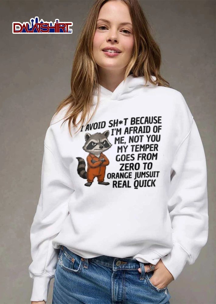 I Avoid Shit Because Im Afraid Of Me Not You My Temper Goes From Zero shirt